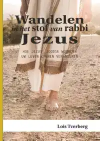 WANDELEN IN HET STOF VAN RABBI JEZUS