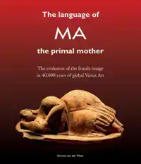 THE LANGUAGE OF MA THE PRIMAL MOTHER