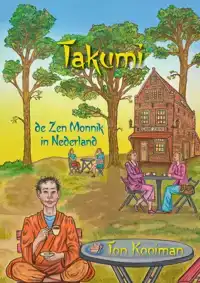 TAKUMI DE ZEN MONNIK IN NEDERLAND