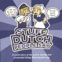 STUFF DUTCH PEOPLE SAY