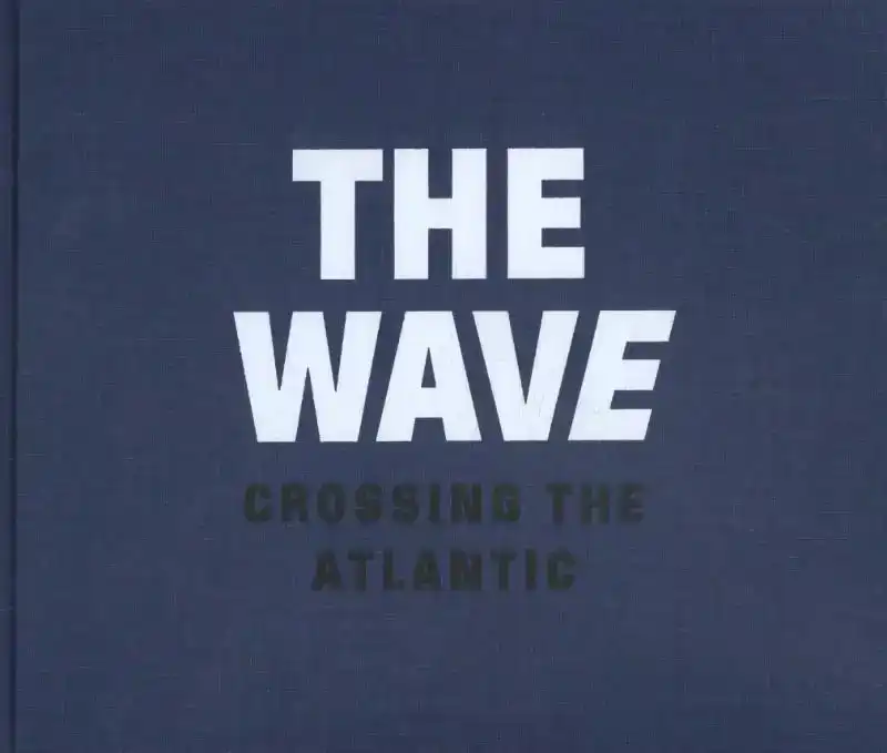 THE WAVE, CROSSING THE ATLANTIC