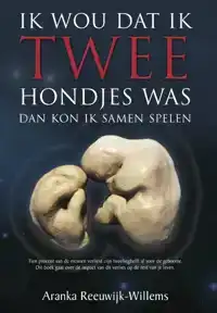 IK WOU DAT IK TWEE HONDJES WAS