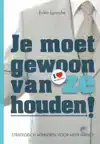 JE MOET GEWOON VAN ZE HOUDEN!
