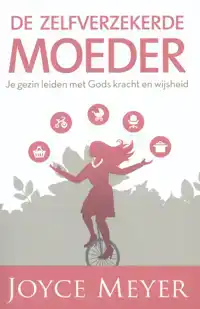 DE ZELFVERZEKERDE MOEDER