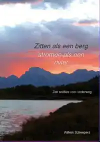 ZITTEN ALS EEN BERG, STROMEN ALS EEN RIVIER