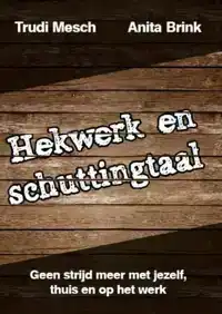 HEKWERK EN SCHUTTINGTAAL