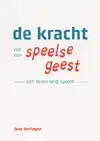 DE KRACHT VAN EEN SPEELSE GEEST