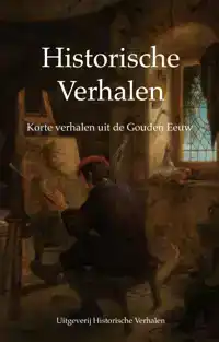 KORTE VERHALEN UIT DE GOUDEN EEUW