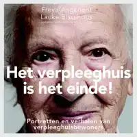 HET VERPLEEGHUIS IS HET EINDE!