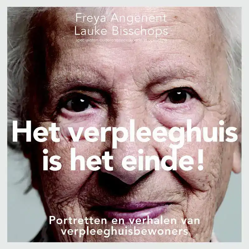 HET VERPLEEGHUIS IS HET EINDE!