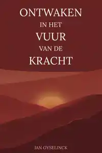 ONTWAKEN IN HET VUUR VAN DE KRACHT