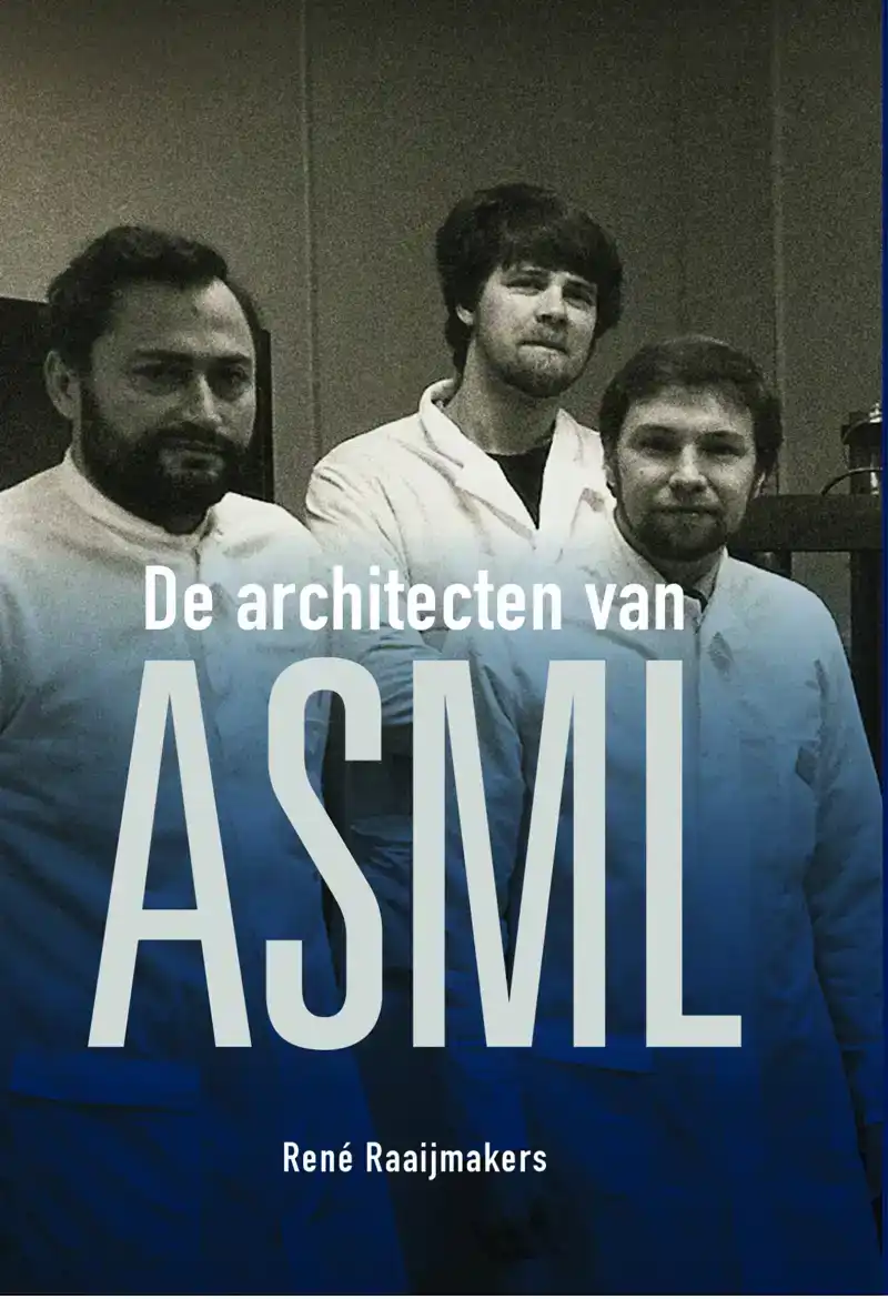 DE ARCHITECTEN VAN ASML