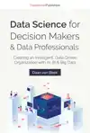DATA SCIENCE FOR DECISION MAKERS & DATA PROFESSIONALS