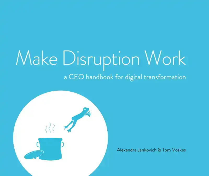 MAKE DISRUPTION WORK