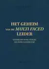 HET GEHEIM VAN DE MULTI FACED LEIDER