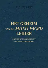 HET GEHEIM VAN DE MULTI FACED LEIDER