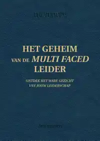 HET GEHEIM VAN DE MULTI FACED LEIDER