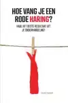 HOE VANG JE EEN RODE HARING?