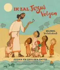 IK ZAL JEZUS VOLGEN BIJBEL VERHALENBOEK