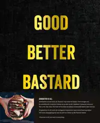 GOOD BETTER BASTARD