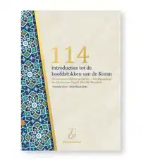 114 INTRODUCTIES TOT DE HOOFDSTUKKEN VAN DE KORAN