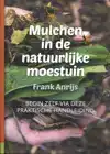 MULCHEN IN DE NATUURLIJKE MOESTUIN