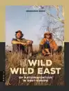 THE WILD WILD EAST