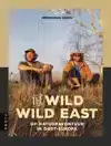 THE WILD WILD EAST