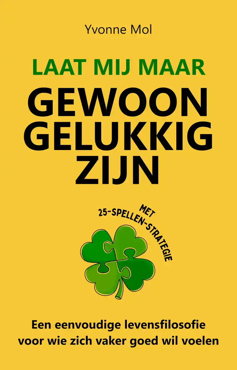 LAAT MIJ MAAR GEWOON GELUKKIG ZIJN