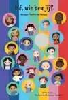 HE, WIE BEN JIJ?