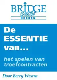 DE ESSENTIE VAN... HET SPELEN VAN TROEFCONTRACTEN