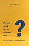 ZONDER WERK VAART NIEMAND WEL