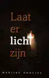LAAT ER LICHT ZIJN!