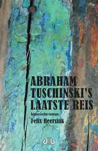 ABRAHAM TUSCHINSKI'S LAATSTE REIS