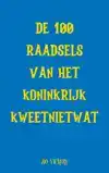 DE 100 RAADSELS VAN HET KONINKRIJK KWEETNIETWAT