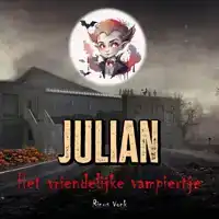 JULIAN HET VRIENDELIJKE VAMPIERTJE