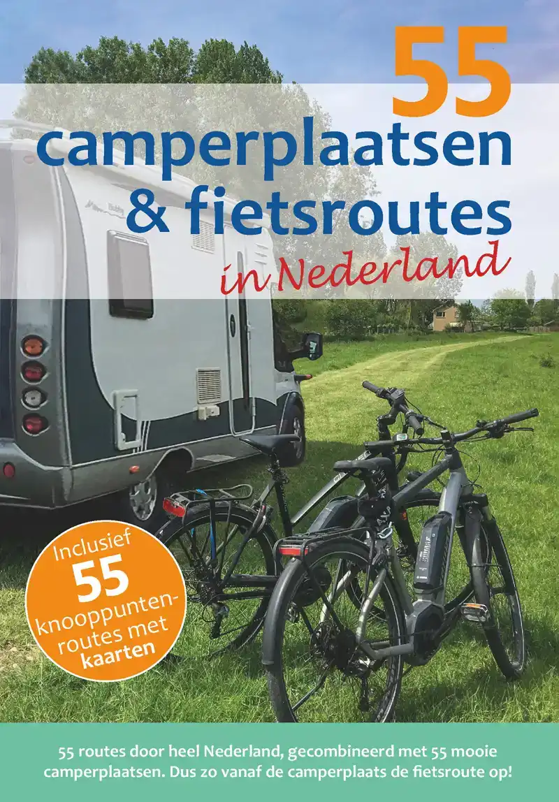 55 CAMPERPLAATSEN & FIETSROUTES IN NEDERLAND