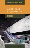 BOUWKOSTENKOMPAS GROND-, WEG EN WATERBOUW 2022