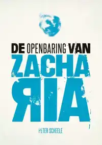 DE OPENBARING VAN ZACHARIA