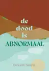 DE DOOD IS ABNORMAAL