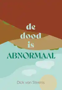 DE DOOD IS ABNORMAAL