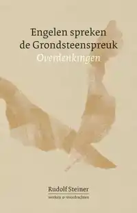 ENGELEN SPREKEN DE GRONDSTEENSPREUK