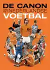 DE CANON VAN HET NEDERLANDSE VOETBAL
