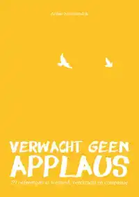 VERWACHT GEEN APPLAUS