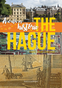 A WALK IN HISTORIC THE HAGUE