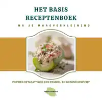 HET BASISRECEPTENBOEK NA JE MAAGVERKLEINING