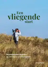 EEN VLIEGENDE START - BEGINNEN MET VOGELEN