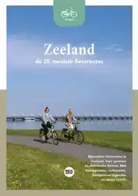 ZEELAND - DE 25 MOOISTE FIETSROUTES