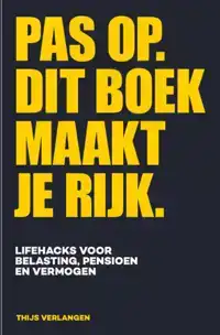 PAS OP. DIT BOEK MAAKT JE RIJK