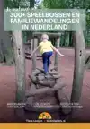 300+ SPEELBOSSEN EN FAMILIEWANDELINGEN IN NEDERLAND